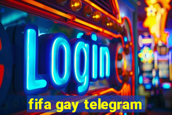 fifa gay telegram